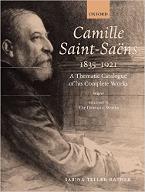 Camille Saint-Saëns 1835-1921 : A thematic catalogue of his complete works