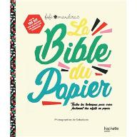La  bible du papier : Toutes les techniques pour créer facilement des objets en papier