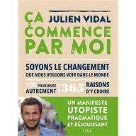 ça commence par moi : Soyons le changement que nous voulons voir dans le monde