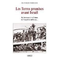 Les  terres promises avant Israël : Du Suriname à l'Alaska, du Kenya à la Mandchourie...