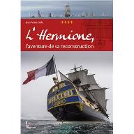 L' Hermione, l'aventure de sa reconstruction