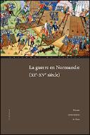 La  guerre en Normandie (XIe-XVe siècle)