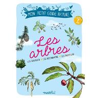 Mon petit guide nature : les arbres : Les observer - les reconnaître - les protéger