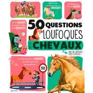 50 questions loufoques sur les chevaux : avec des réponses super sérieuses