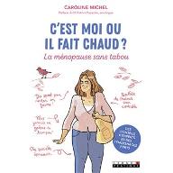 C'est moi ou il fait chaud ? : La ménopause sans tabou