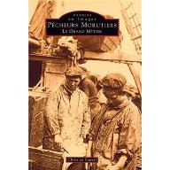Pêcheurs morutiers : Le grand métier