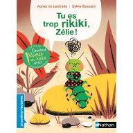 Tu es trop rikiki, Zélie !