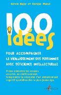 100 idées pour accompagner le vieillissement des personnes avec déficience intellectuelle