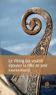 Le  Viking qui voulait épouser la fille de soie