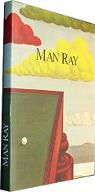 Man Ray : Oeuvres 1909-1972