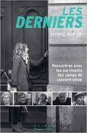Les  derniers : Rencontres avec les survivants des camps de concentration