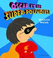 Oscar et ses super-pouvoirs !