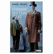 L'homme qui chaussait du 62 : roman