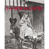 La  Normandie : à travers la carte postale ancienne