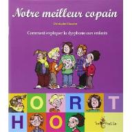 Notre meilleur copain : ou comment expliquer la dysphasie aux enfants