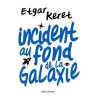 Incident au fond de la galaxie