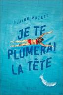 Je te plumerai la tête