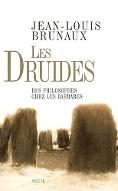 Les  Druides : Des philosophes chez les Barbares