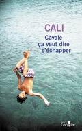 Cavale ça veut dire s'échapper : roman