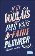 Je ne voulais pas vous faire pleurer