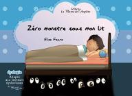 Zéro monstre sous mon lit : Dyslexie, adapté aux lecteurs dyslexiques et aux autres