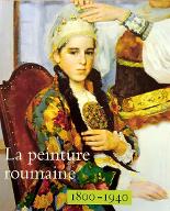 La  peinture roumaine : 1800-1940
