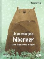 Je veux hiberner (pour faire comme l'ours) ; Je ne veux pas hiberner (pour faire comme le bison)