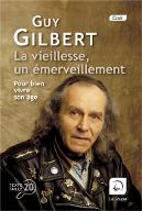La  Vieillesse, un émerveillement : Pour bien vivre son âge