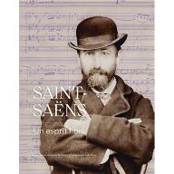 Saint-Saëns : Un esprit libre