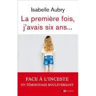La  première fois, j'avais six ans... : Document