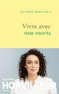 Vivre avec nos morts : Petit traité de consolation