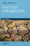 Sous les mirabelliers : Nouvelles de Lorraine et d'ailleurs
