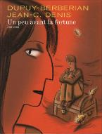 Un peu avant la fortune