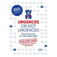 Urgences or not urgences : Manuel de survie en milieu pédiatrique - To be or not toubib