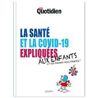 La  Santé et la Covid-19 expliquées aux enfants et aux grands aussi parfois !