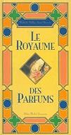 le  Royaume des parfums