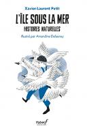 L'île sous la mer : Histoires naturelles