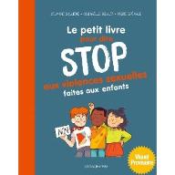 Le  petit livre pour dire STOP aux violences sexuelles faites aux enfants