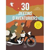 30 destins d'aventuriers
