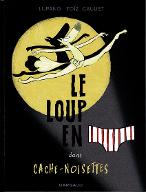 Le  Loup en slip passe dans cache-noisettes