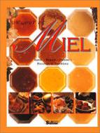 Un gout de miel : Sante, beaute, cuisine, recettes et traditions