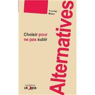 Alternatives : Choisir pour ne pas subir