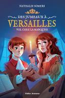 Vol chez la marquise. 2. 2, Des jumeaux à Versailles