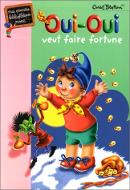 Oui-Oui veut faire fortune