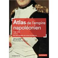 Atlas de l'empire napoléonien 1799-1815 : Vers une nouvelle civilisation européenne