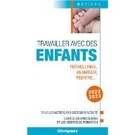 Travailler avec des enfants 2022-2023 : Puériculture, animateur, pédiatre...