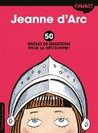 Jeanne d'Arc : 50 drôles de questions pour la découvrir