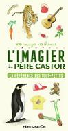 L' Imagier du Père Castor : La référence des tout-petits