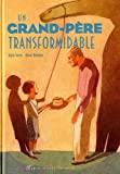 un Grand-pere transformidable
