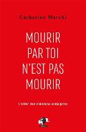 Mourir par toi n'est pas mourir : Pour en finir avec l'enfer des violences conjugales